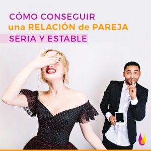Cómo Conseguir<br> una Pareja Seria y Estable